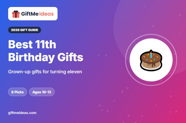 Best 11th Birthday Gifts - 2026 gift guide