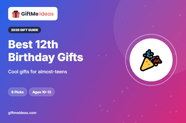 Best 12th Birthday Gifts - 2026 gift guide