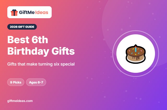 Best 6th Birthday Gifts - 2026 gift guide