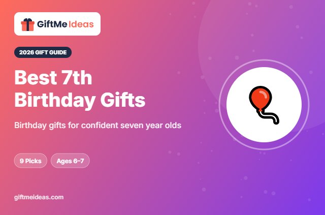 Best 7th Birthday Gifts - 2026 gift guide