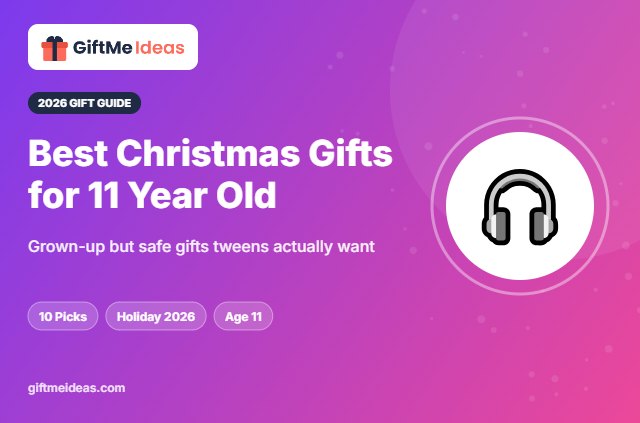 Best Christmas Gifts for 11 Year Old - 2026 gift guide