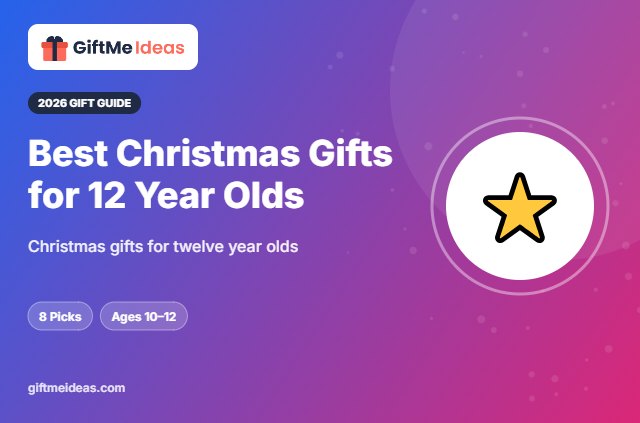 Best Christmas Gifts for 12 Year Olds - 2026 gift guide