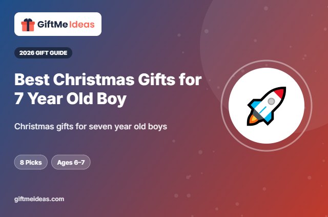 Best Christmas Gifts for 7 Year Old Boy - 2026 gift guide
