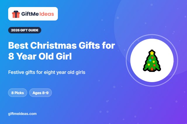 Best Christmas Gifts for 8 Year Old Girl - 2026 gift guide