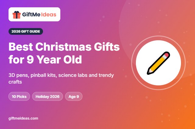 Best Christmas Gifts for 9 Year Old - 2026 gift guide