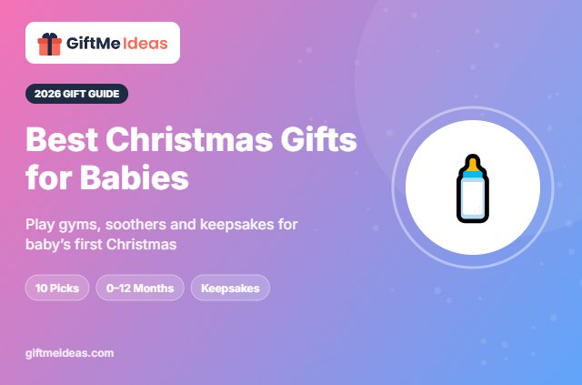 Best Christmas Gifts for Babies - 2026 gift guide