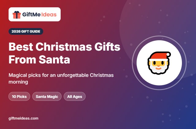 Best Christmas Gifts from Santa - 2026 gift guide