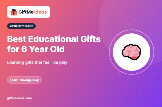 Best Educational Gifts for 6 Year Old - 2026 gift guide