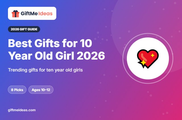 Best Gifts for 10 Year Old Girl 2026 - 2026 gift guide