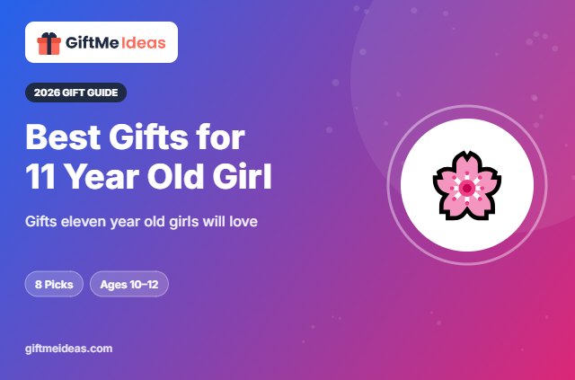 Best Gifts for 11 Year Old Girl - 2026 gift guide