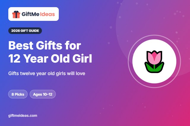 Best Gifts for 12 Year Old Girl - 2026 gift guide