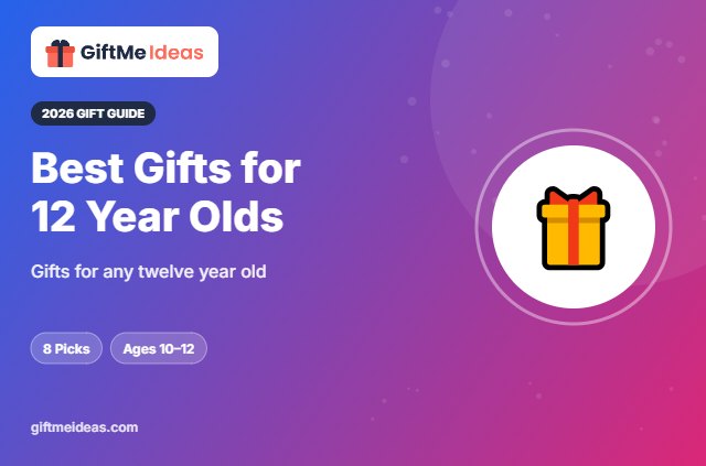 Best Gifts for 12 Year Olds - 2026 gift guide