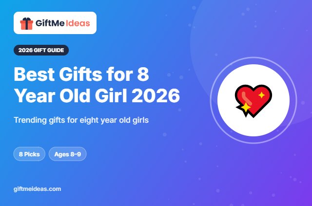 Best Gifts for 8 Year Old Girl 2026 - 2026 gift guide