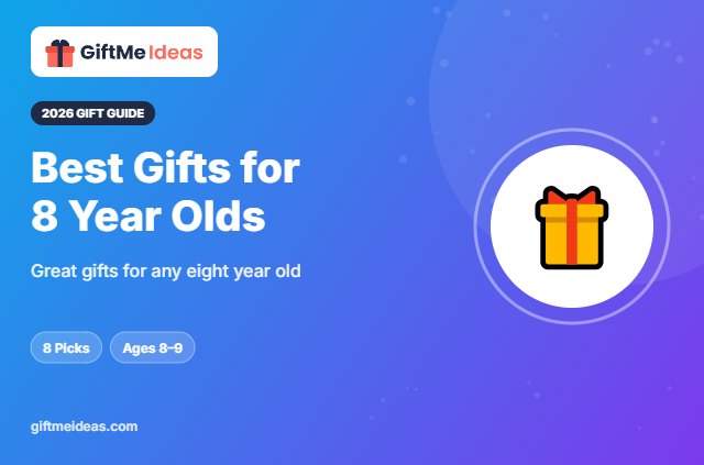 Best Gifts for 8 Year Olds - 2026 gift guide