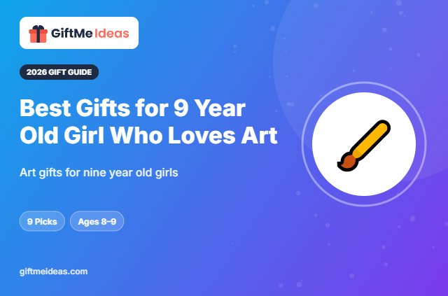 Best Gifts for 9 Year Old Girl Who Loves Art - 2026 gift guide