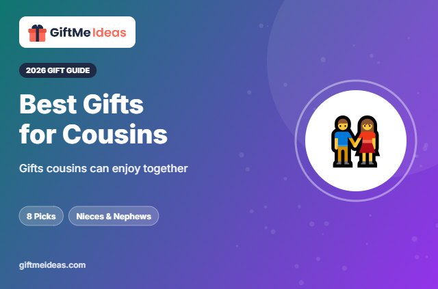 Best Gifts for Cousins - 2026 gift guide