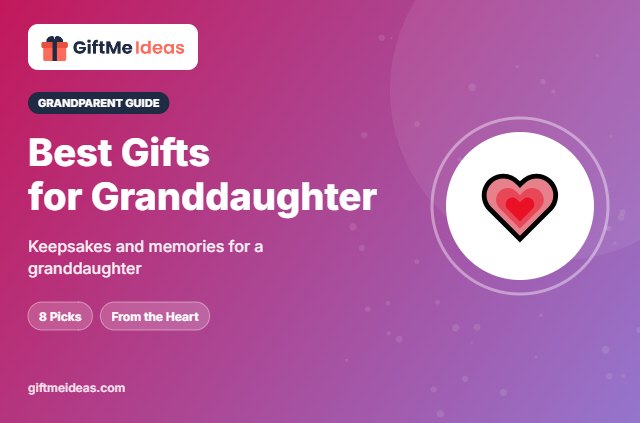 Best Gifts for Granddaughter - 2026 gift guide