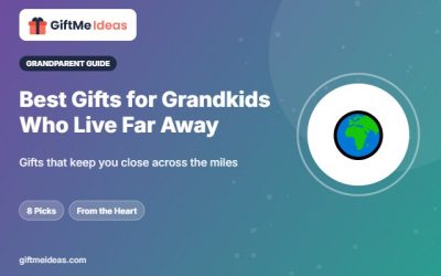 Best Gifts for Grandkids Who Live Far Away: 8 Loving Picks