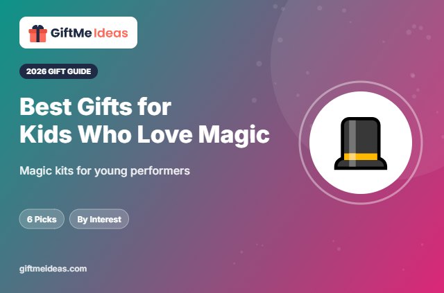 Best Gifts for Kids Who Love Magic - 2026 gift guide