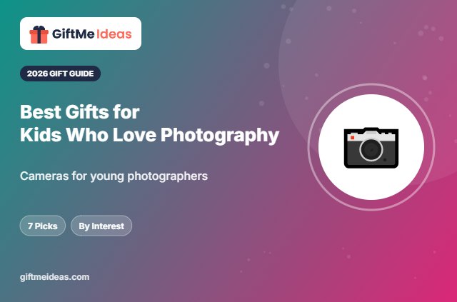 Best Gifts for Kids Who Love Photography - 2026 gift guide