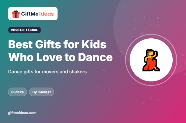 Best Gifts for Kids Who Love to Dance - 2026 gift guide