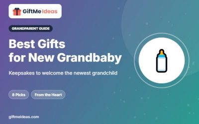 Best Gifts for New Grandbaby: 8 Keepsakes to Welcome Them