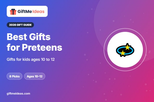 Best Gifts for Preteens - 2026 gift guide