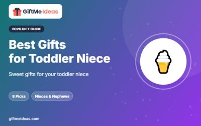 Best Gifts for Toddler Niece: 8 Sweet Picks
