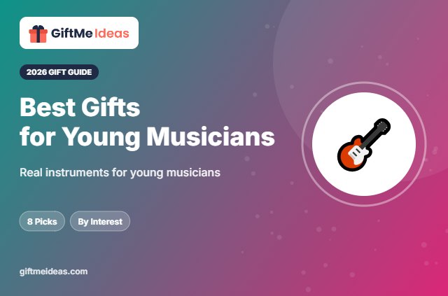 Best Gifts for Young Musicians - 2026 gift guide