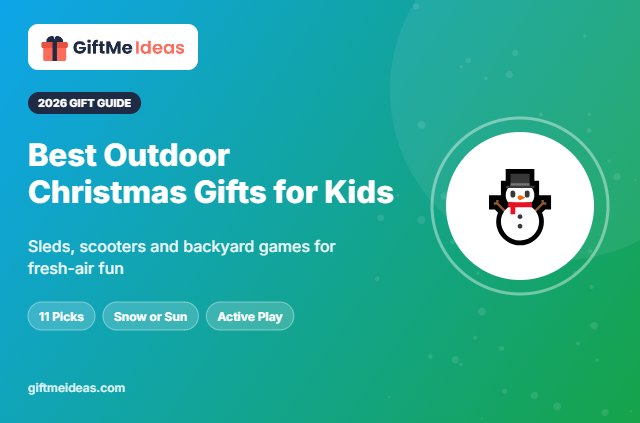 Best Outdoor Christmas Gifts for Kids - 2026 gift guide