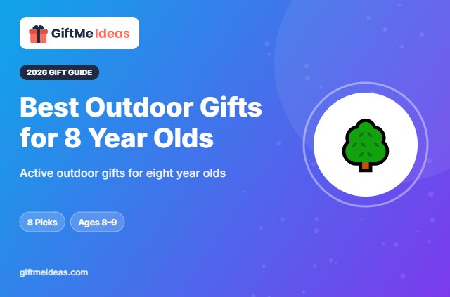 Best Outdoor Gifts for 8 Year Olds - 2026 gift guide