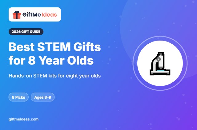 Best STEM Gifts for 8 Year Olds - 2026 gift guide