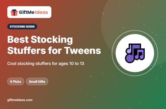 Best Stocking Stuffers for Tweens - 2026 gift guide