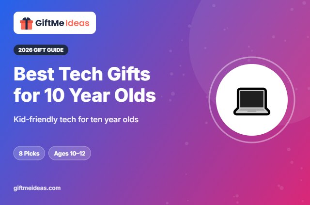Best Tech Gifts for 10 Year Olds - 2026 gift guide