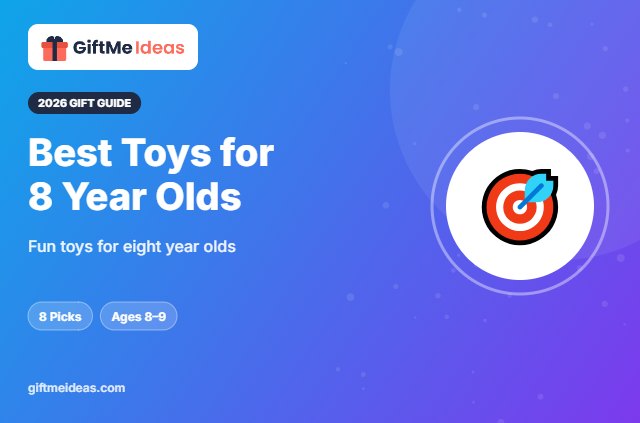Best Toys for 8 Year Olds - 2026 gift guide
